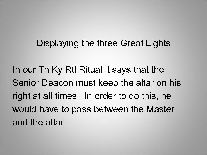 Displaying the three Great Lights In our Th Ky Rtl Ritual it says that