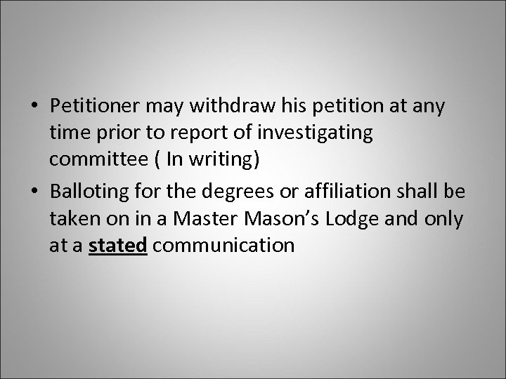  • Petitioner may withdraw his petition at any time prior to report of