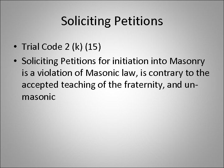 Soliciting Petitions • Trial Code 2 (k) (15) • Soliciting Petitions for initiation into