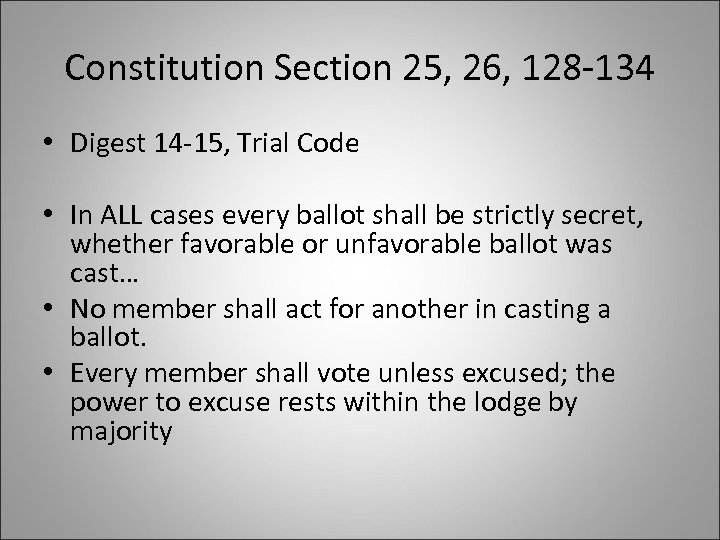 Constitution Section 25, 26, 128 -134 • Digest 14 -15, Trial Code • In