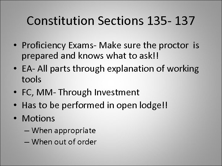 Constitution Sections 135 - 137 • Proficiency Exams- Make sure the proctor is prepared