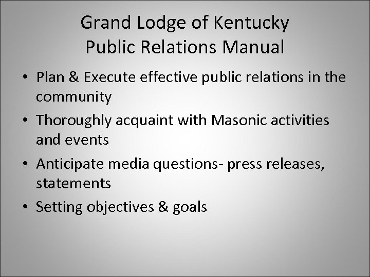 Grand Lodge of Kentucky Public Relations Manual • Plan & Execute effective public relations