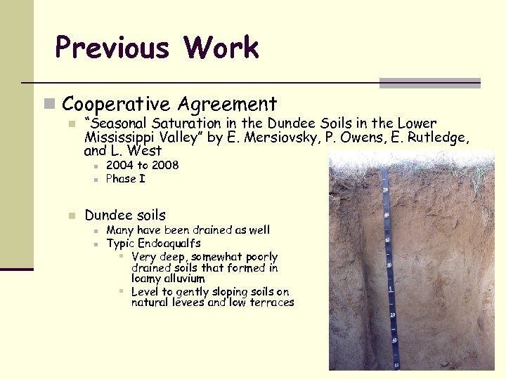 Previous Work n Cooperative Agreement n “Seasonal Saturation in the Dundee Soils in the