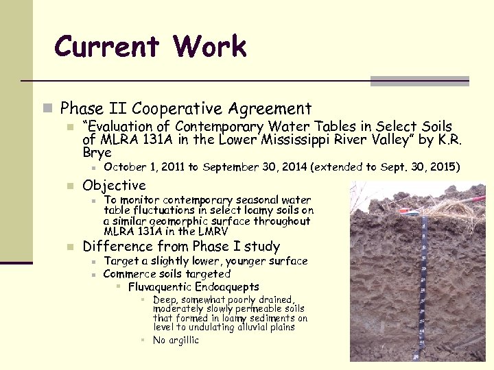 Current Work n Phase II Cooperative Agreement n “Evaluation of Contemporary Water Tables in