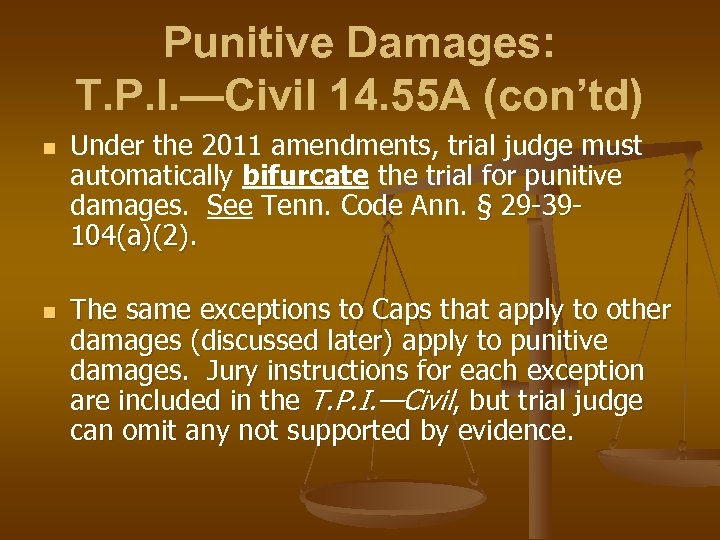 Punitive Damages: T. P. I. —Civil 14. 55 A (con’td) n n Under the