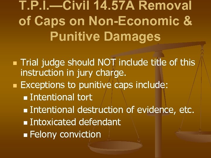 T. P. I. —Civil 14. 57 A Removal of Caps on Non-Economic & Punitive