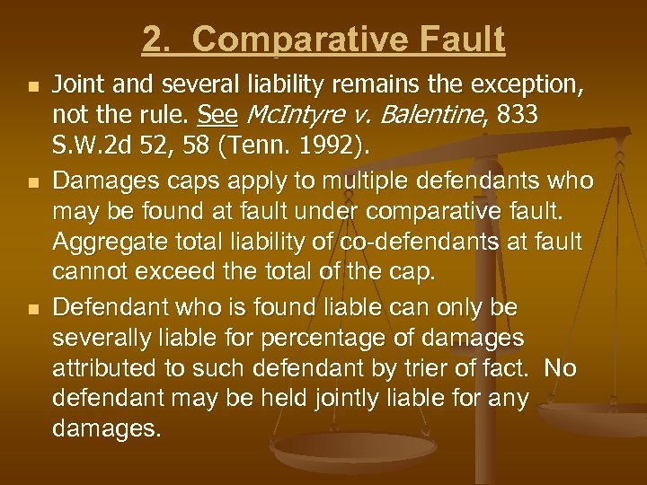 2. Comparative Fault n n n Joint and several liability remains the exception, not