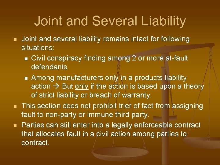 Joint and Several Liability n n n Joint and several liability remains intact for