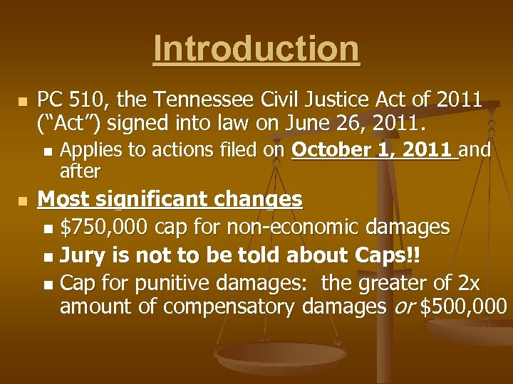 Introduction n PC 510, the Tennessee Civil Justice Act of 2011 (“Act”) signed into