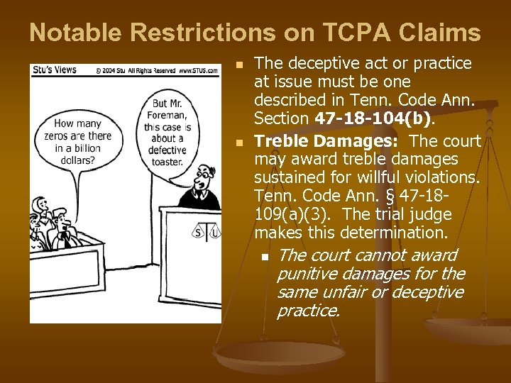 Notable Restrictions on TCPA Claims n n The deceptive act or practice at issue