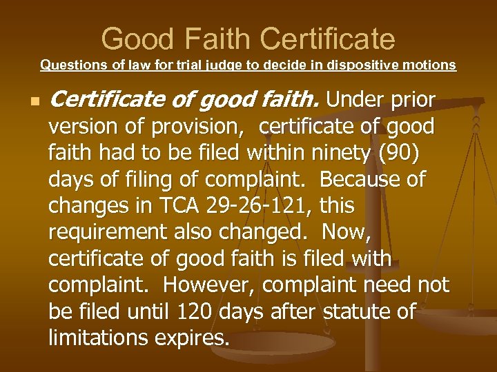 Good Faith Certificate Questions of law for trial judge to decide in dispositive motions