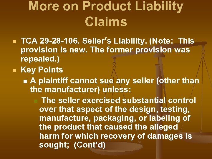 More on Product Liability Claims n n TCA 29 -28 -106. Seller’s Liability. (Note: