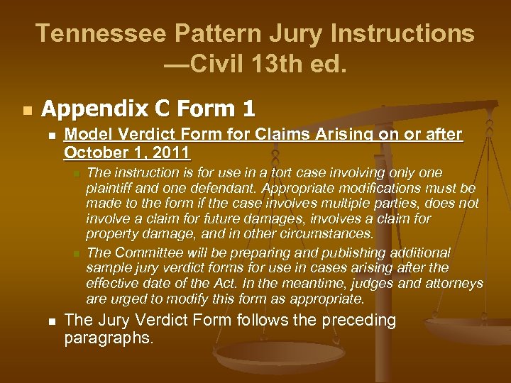 Tennessee Pattern Jury Instructions —Civil 13 th ed. n Appendix C Form 1 n