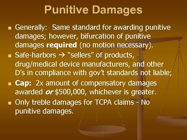 Punitive Damages n n Generally: Same standard for awarding punitive damages; however, bifurcation of