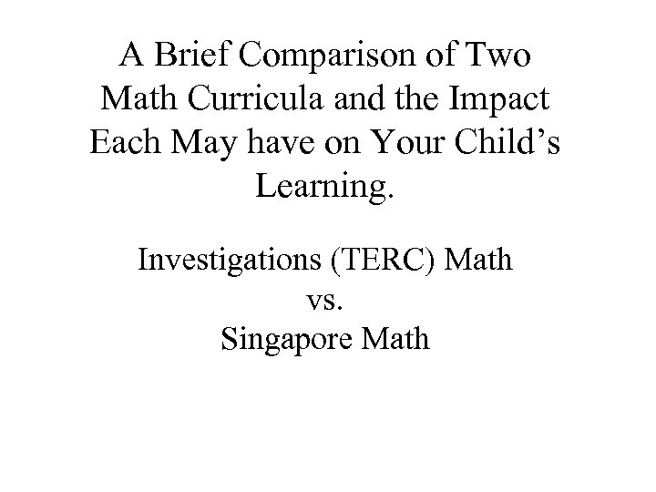 A Brief Comparison of Two Math Curricula and the Impact Each May have on