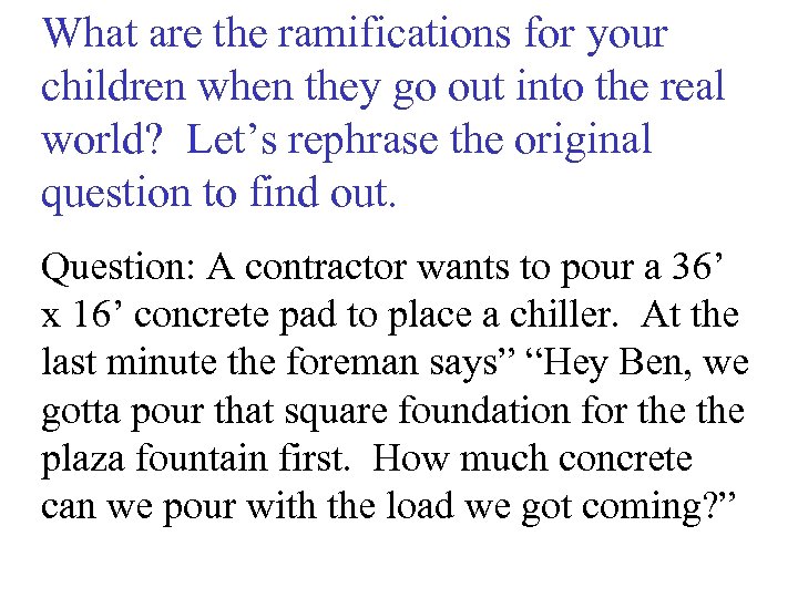 What are the ramifications for your children when they go out into the real