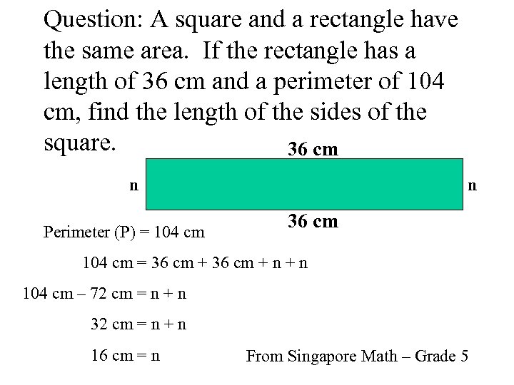 Question: A square and a rectangle have the same area. If the rectangle has
