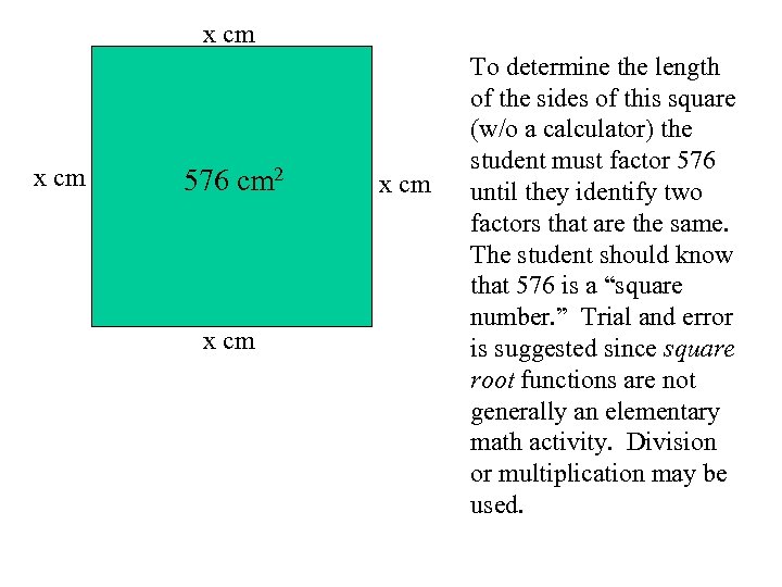 x cm 576 cm 2 2 576 cm x cm To determine the length