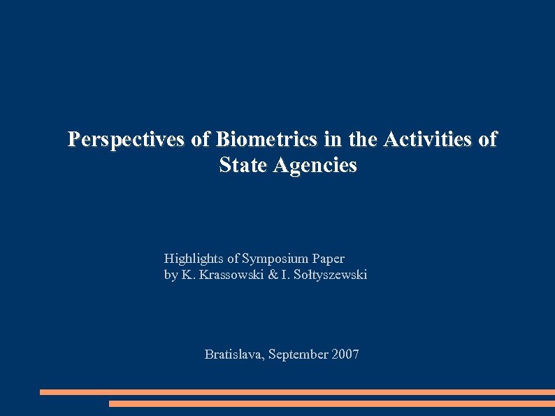 Perspectives of Biometrics in the Activities of State Agencies Highlights of Symposium Paper by