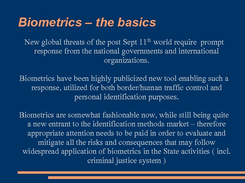 Biometrics – the basics New global threats of the post Sept 11 th world