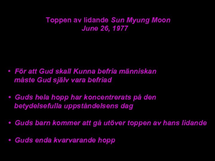  Toppen av lidande Sun Myung Moon June 26, 1977 • För att Gud