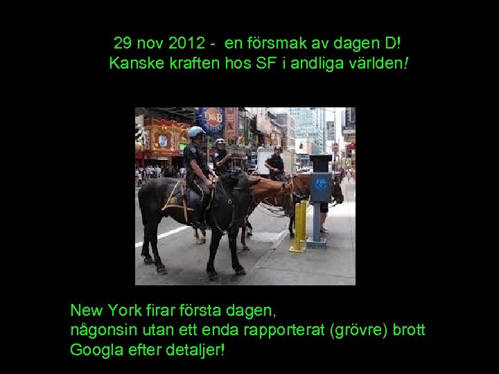  29 nov 2012 - en försmak av dagen D! Kanske kraften hos SF