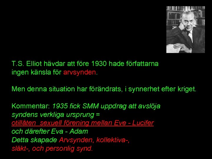 T. S. Elliot hävdar att före 1930 hade författarna ingen känsla för arvsynden. Men