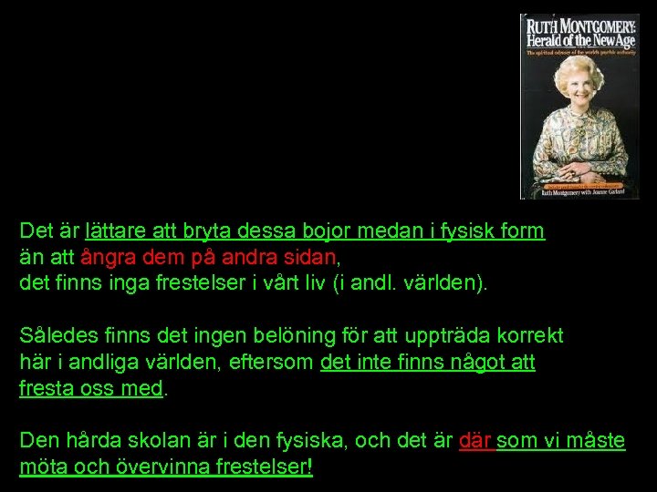 Det är lättare att bryta dessa bojor medan i fysisk form än att ångra