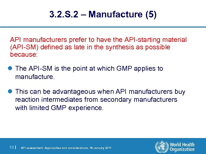 3. 2. S. 2 – Manufacture (5) API manufacturers prefer to have the API-starting