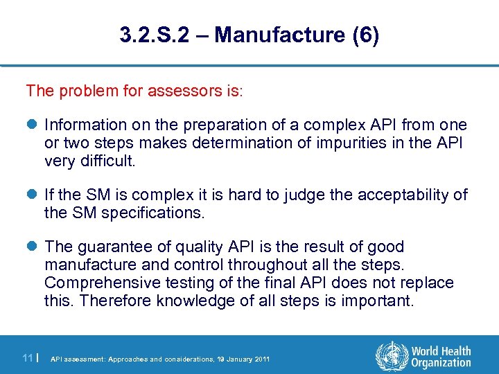 3. 2. S. 2 – Manufacture (6) The problem for assessors is: l Information