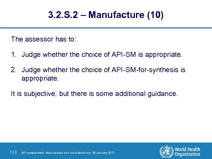 3. 2. S. 2 – Manufacture (10) The assessor has to: 1. Judge whether
