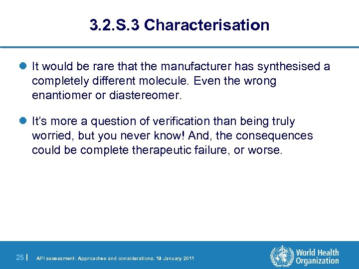 3. 2. S. 3 Characterisation l It would be rare that the manufacturer has