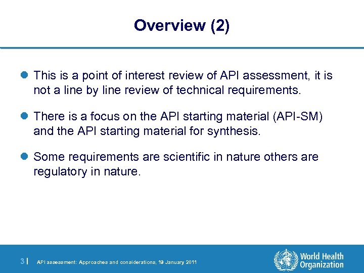 Overview (2) l This is a point of interest review of API assessment, it