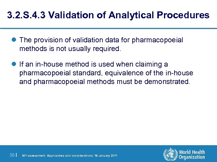 3. 2. S. 4. 3 Validation of Analytical Procedures l The provision of validation