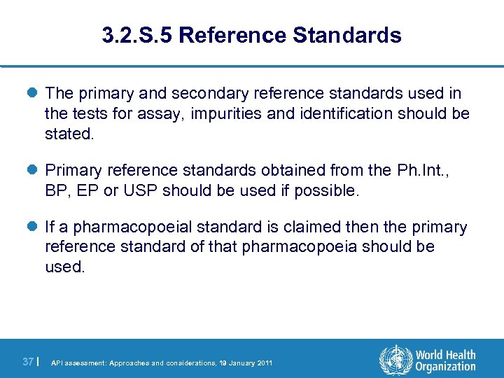 3. 2. S. 5 Reference Standards l The primary and secondary reference standards used