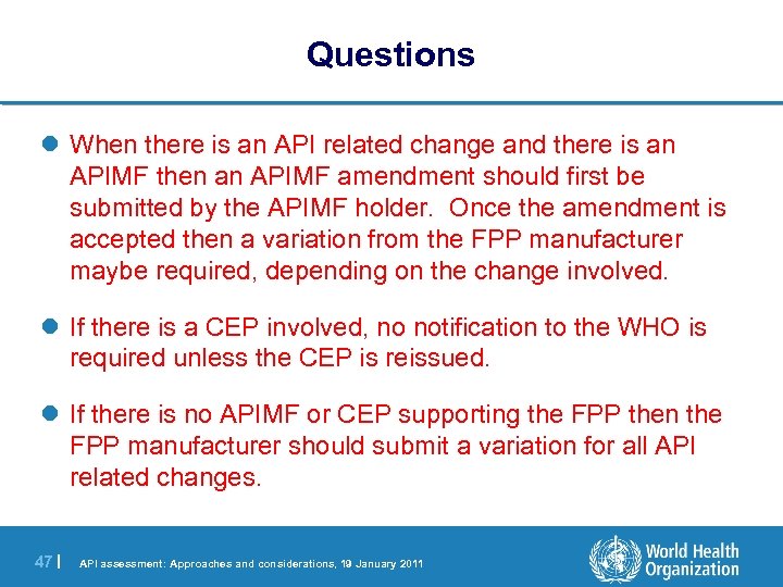 Questions l When there is an API related change and there is an APIMF