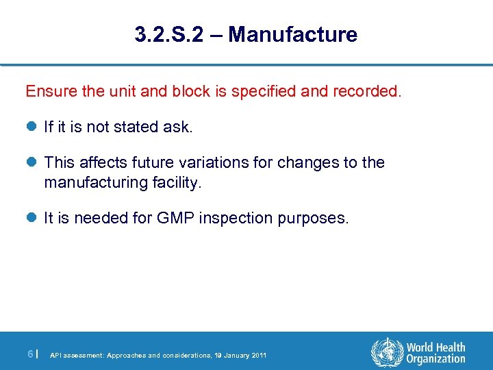 3. 2. S. 2 – Manufacture Ensure the unit and block is specified and