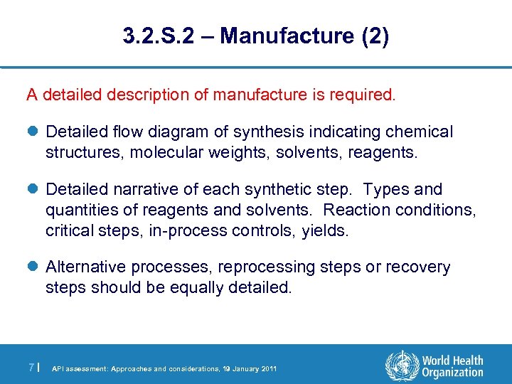 3. 2. S. 2 – Manufacture (2) A detailed description of manufacture is required.