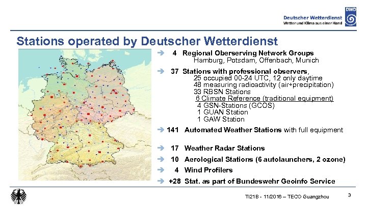 Stations operated by Deutscher Wetterdienst è 4 Regional Oberserving Network Groups Hamburg, Potsdam, Offenbach,