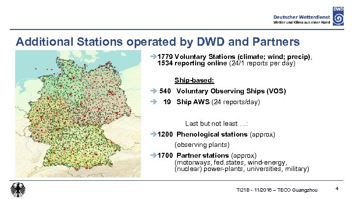 Additional Stations operated by DWD and Partners è 1779 Voluntary Stations (climate; wind; precip),
