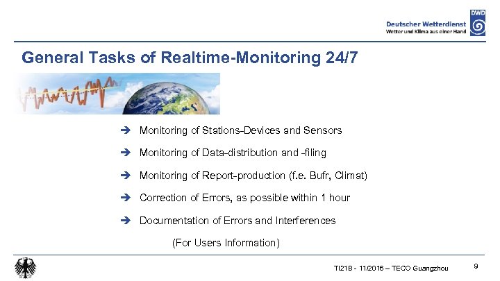General Tasks of Realtime-Monitoring 24/7 è Monitoring of Stations-Devices and Sensors è Monitoring of