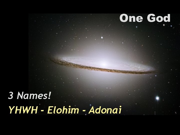 One God 3 Names! YHWH - Elohim - Adonai 