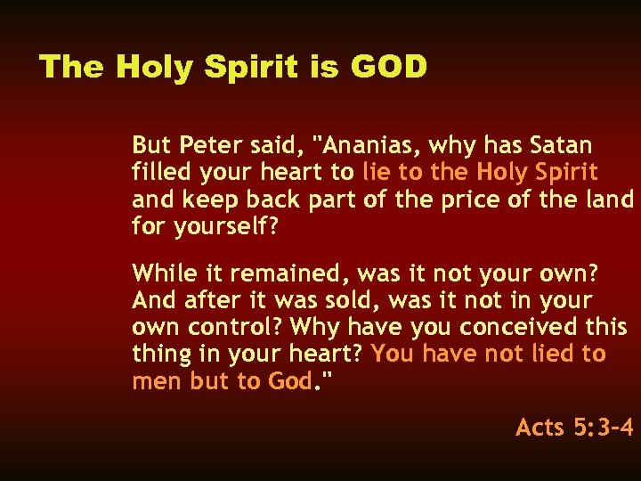 The Holy Spirit is GOD But Peter said, 