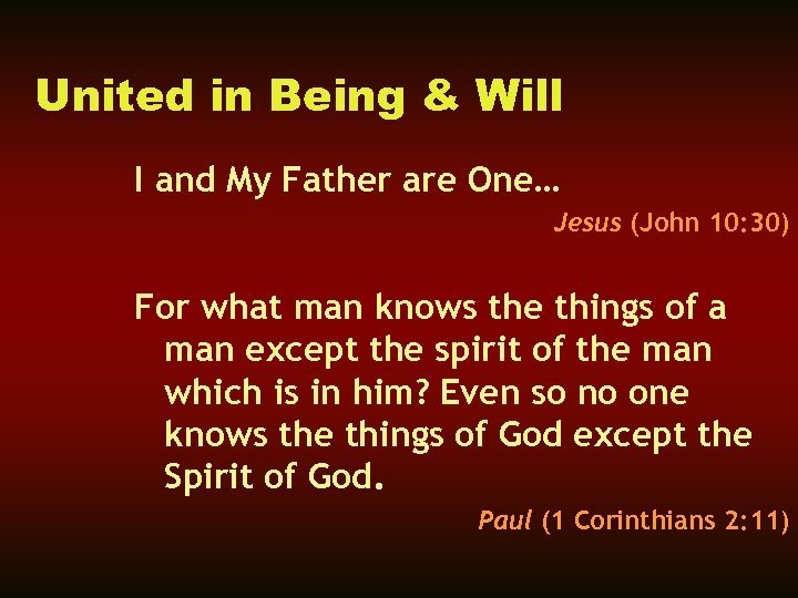 United in Being & Will I and My Father are One… Jesus (John 10: