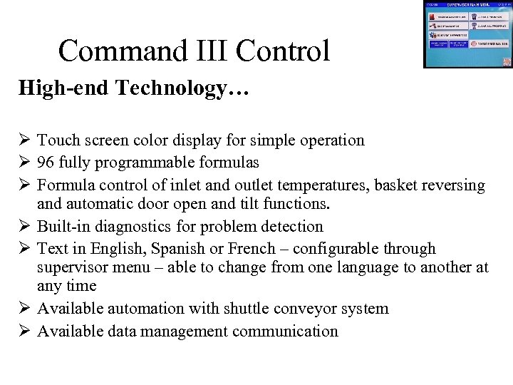 Command III Control High-end Technology… Ø Touch screen color display for simple operation Ø