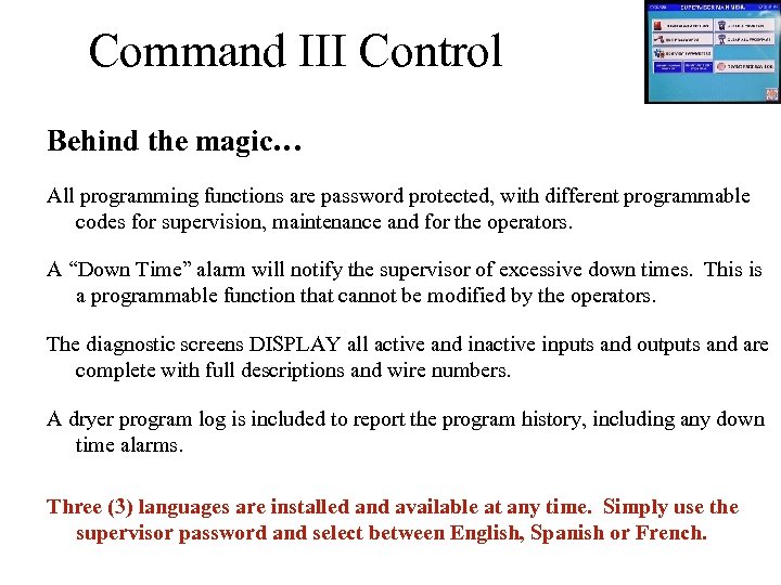 Command III Control Behind the magic… All programming functions are password protected, with different