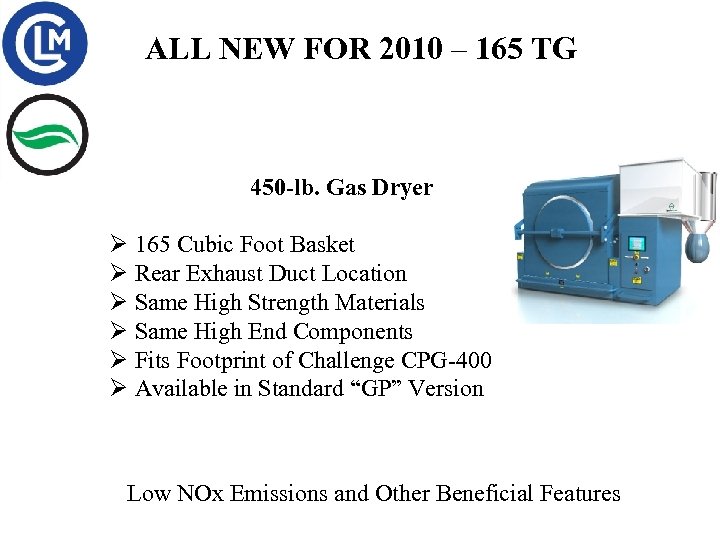 ALL NEW FOR 2010 – 165 TG 450 -lb. Gas Dryer Ø 165 Cubic
