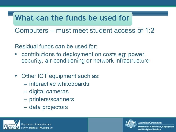 What can the funds be used for Computers – must meet student access of