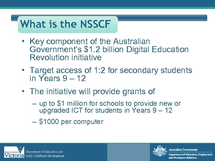 What is the NSSCF • Key component of the Australian Government’s $1. 2 billion