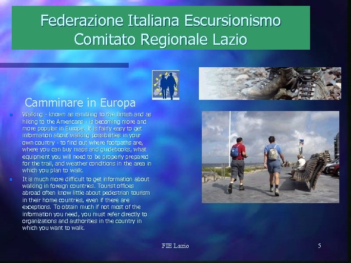 Federazione Italiana Escursionismo Comitato Regionale Lazio Camminare in Europa n n Walking - known